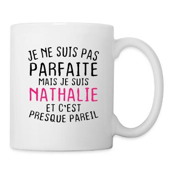 Pas parfaite mais je suis Nathalie - Mug blanc - blanc - Droite