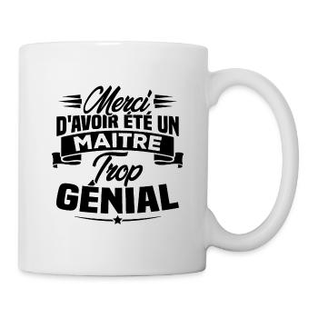 Merci d'avoir été un Maitre trop Génial - Mug blanc - blanc - Droite