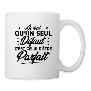 Seul défaut parfaite / Humour femme - Mug blanc - blanc - Droite
