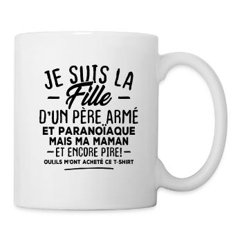 Je suis la fille d'un père armé - Mug blanc - blanc - Droite