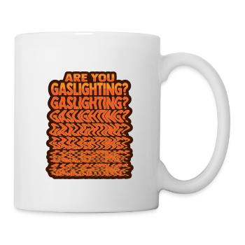 Feminismus Gaslight your Therapist - Tasse - Weiß - Rechts