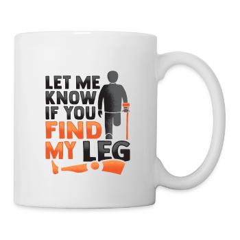 Amputiertes Bein Beinprothese Prothese Amputation - Tasse - Weiß - Rechts