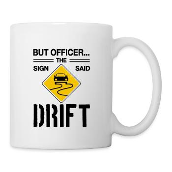 Jdm Auto aber Offizier das Zeichen sagte Drift - Tasse - Weiß - Rechts