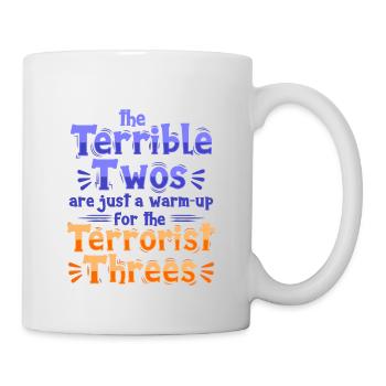 Die schrecklichen Zweier sind nur das Aufwärmen - Tasse - Weiß - Rechts