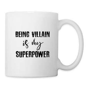Being a villain is my superpower - Mug - white - Right