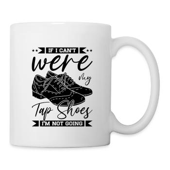 Tap Dancer Tap Dance Shoes Tap Dance Instructor - Mug - white - Right