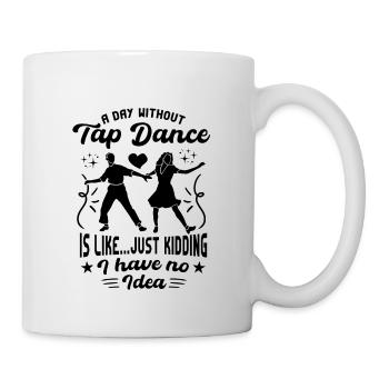 Tap Dancer Tap Dance Shoes Tap Dance Instructor - Mug - white - Right