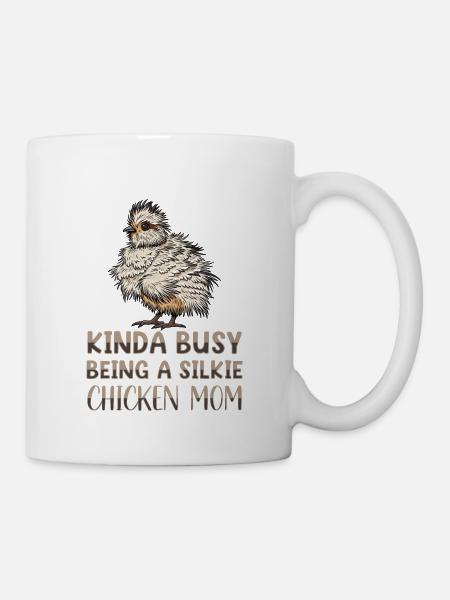 Silkie Chicken Mom Chinesisches Seidenhuhn - Tasse - Weiß