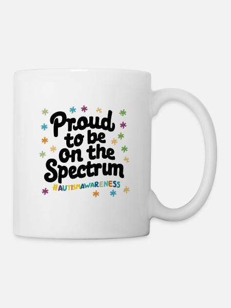 Proud To Be On The Spectrum Autismus-Bewusstsein - Tasse - Weiß