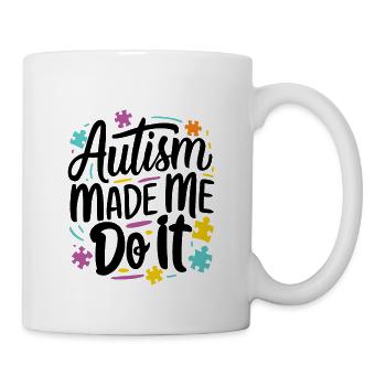 Autism made me do it - Mug - white - Right