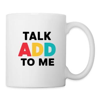 Attention Deficit Hyperactivity Disorder ADD - Mug - white - Right