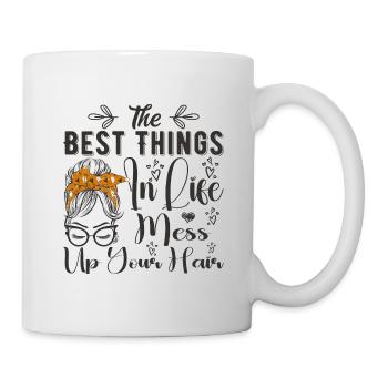 The Best Things In Life Mess Up Your Hair - Funny - Mug - white - Right