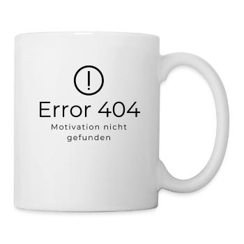 Error 404 Motivation nicht gefunden - Tasse - Weiß - Rechts