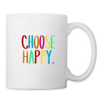 Choose happy. - Tasse - Weiß - Rechts