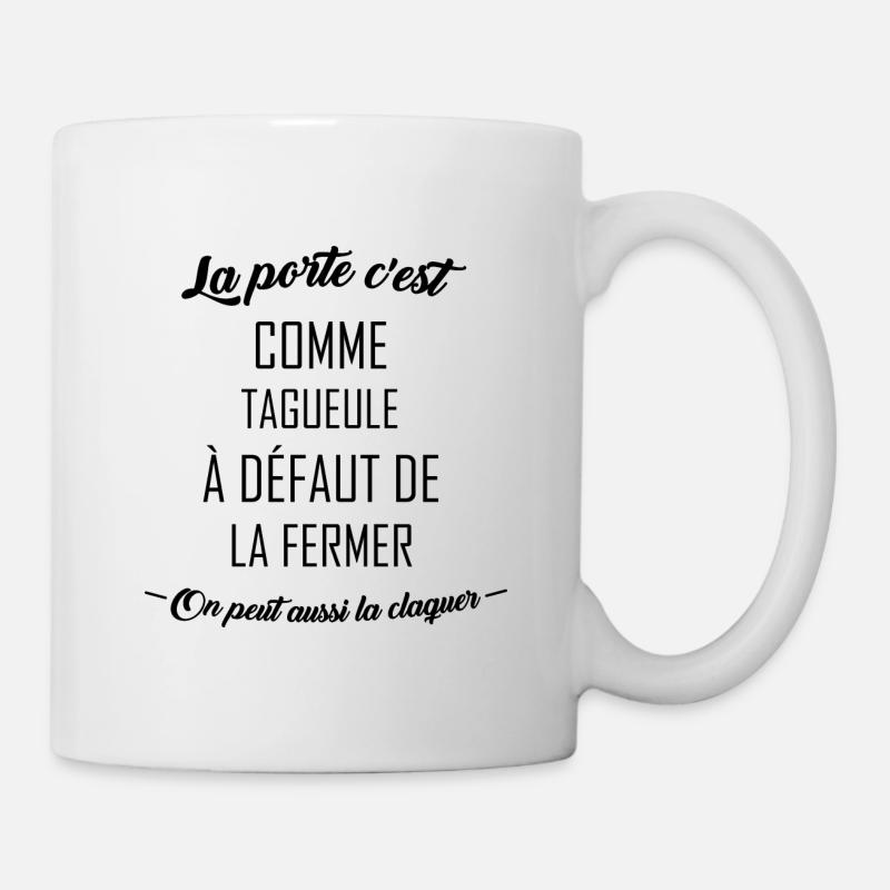 La porte c'est comme ta gueule - Mug blanc - blanc