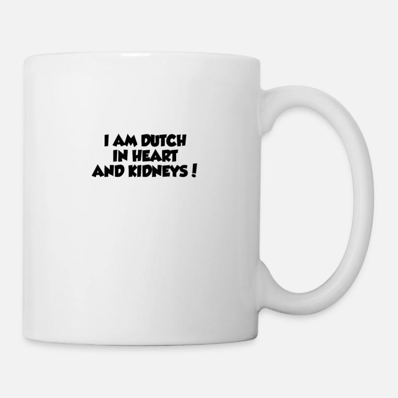 I am Dutch in heart and kidneys - Mug - white