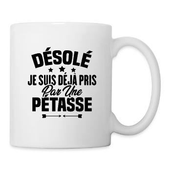 Désolé je suis déjà pris par une pétasse - Mug blanc - blanc - Droite