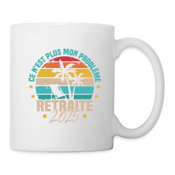 Ce n'est plus mon problème Retraite 2025 - Mug blanc - blanc - Droite