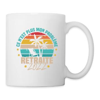 Ce n'est plus mon problème Retraite 2022 - Mug blanc - blanc - Droite