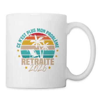 Ce n'est plus mon problème Retraite 2026 - Mug blanc - blanc - Droite