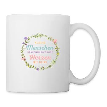 Kleine Menschen brauchen so große Herzen wie deins - Tasse - Weiß - Rechts