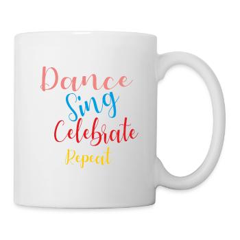 ErSa Solutions: Dance, Sing, Celebrate and Repeat - Mug - white - Right