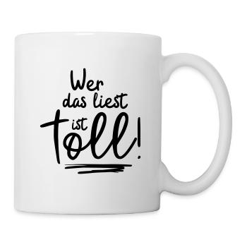 Wer das liest, ist toll! - Tasse - Weiß - Rechts