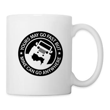 Le vôtre peut aller vite mais le mien peut aller n'importe où - Mug blanc - blanc - Droite