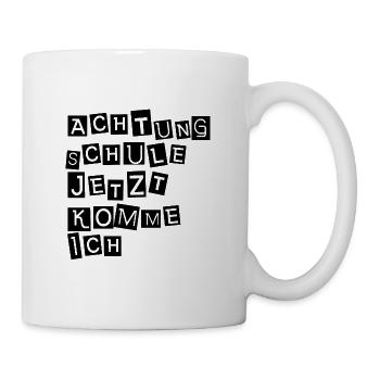 Achtung Schule jetzt komme ich - Tasse - Weiß - Rechts