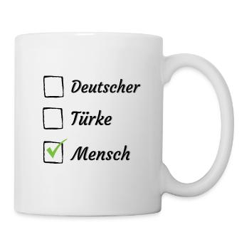 Deutscher Türke Mensch Ausländer Anti-Rassismus - Tasse - Weiß - Rechts