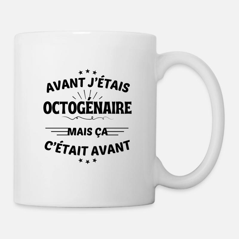 Avant j'étais Octogénaire mais ça c'était avant - Mug blanc - blanc