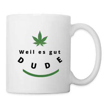 Der Dude weiß was gut dude:)) - Tasse - Weiß - Rechts
