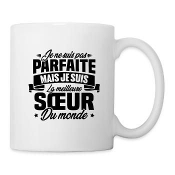 Pas parfaite mais la meilleure Sœur du monde - Mug blanc - blanc - Droite
