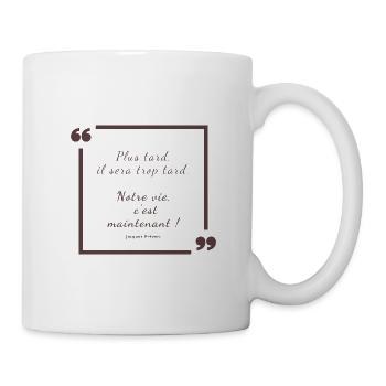 Citation motivante / inspirante - Jacques Prévert - Mug blanc - blanc - Droite