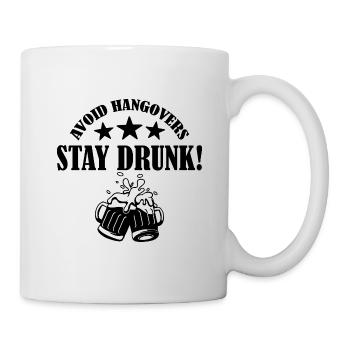 Avoid Hangovers Stay Drunk. Funny Drinking Quote - Mug - white - Right