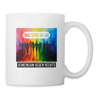 Wir sind mehr - gemeinsam gegen Rechts - Tasse - Weiß - Rechts