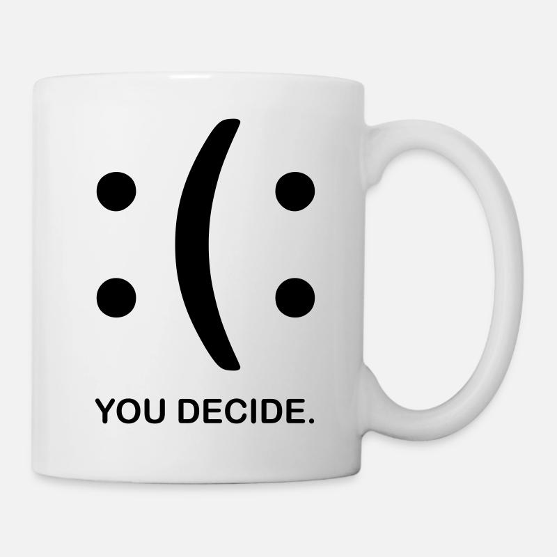 You Decide. - Tasse - Weiß