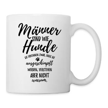 Männer sind wie Hunde - Tasse - Weiß - Rechts