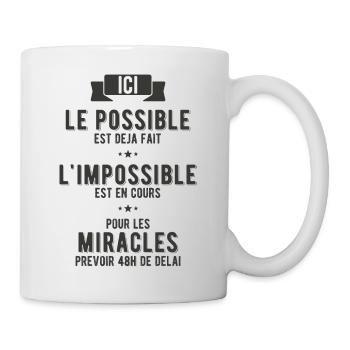 Le possible, l'impossible et les miracles - Mug blanc - blanc - Droite