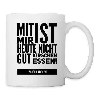 Mit mir ist heute nicht gut Kirschen essen - Tasse - Weiß - Rechts