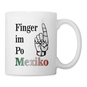 Finger im Po Mexiko! - Tasse - Weiß - Rechts