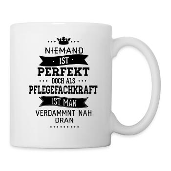 Niemand ist Perfekt - Pflegefachkraft - Tasse - Weiß - Rechts
