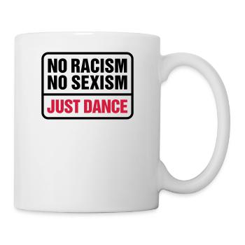 No Racism! No Sexism! dance tanzen Respekt Achtung - Tasse - Weiß - Rechts