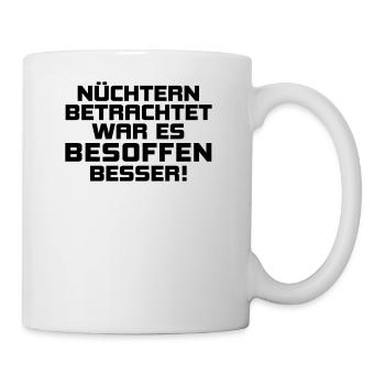 nüchtern besoffen betrunken Bier Stammkneipe Party - Tasse - Weiß - Rechts
