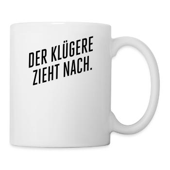 Der Klügere zieht nach - Tasse - Weiß - Rechts