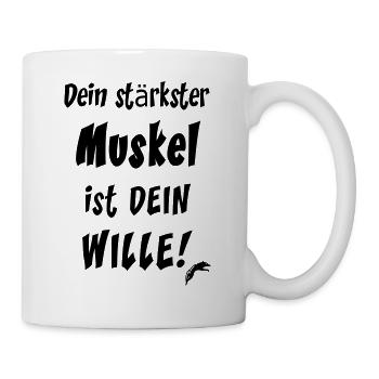 Dein stärkster Muskel ist DEIN Wille! - Tasse - Weiß - Rechts