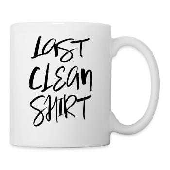 Last clean Shirt Letztes sauberes Shirt Sprüche - Tasse - Weiß - Rechts