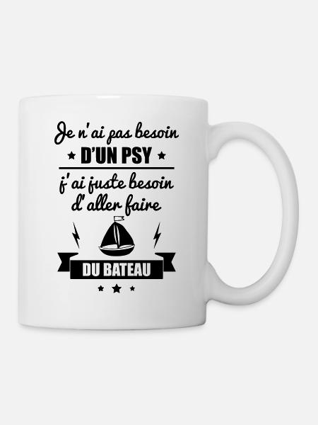 Pas besoin psy bateau, cadeau marin - Mug blanc - blanc