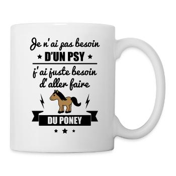 Pas besoin psy poney, équitation, equitation - Mug blanc - blanc - Droite
