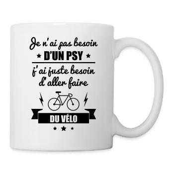 Pas besoin psy vélo, idée cadeau cycliste,cyclisme - Mug blanc - blanc - Droite